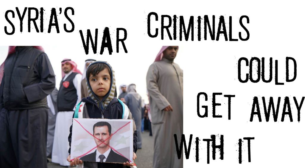 Syria’s war criminals could get away with it
