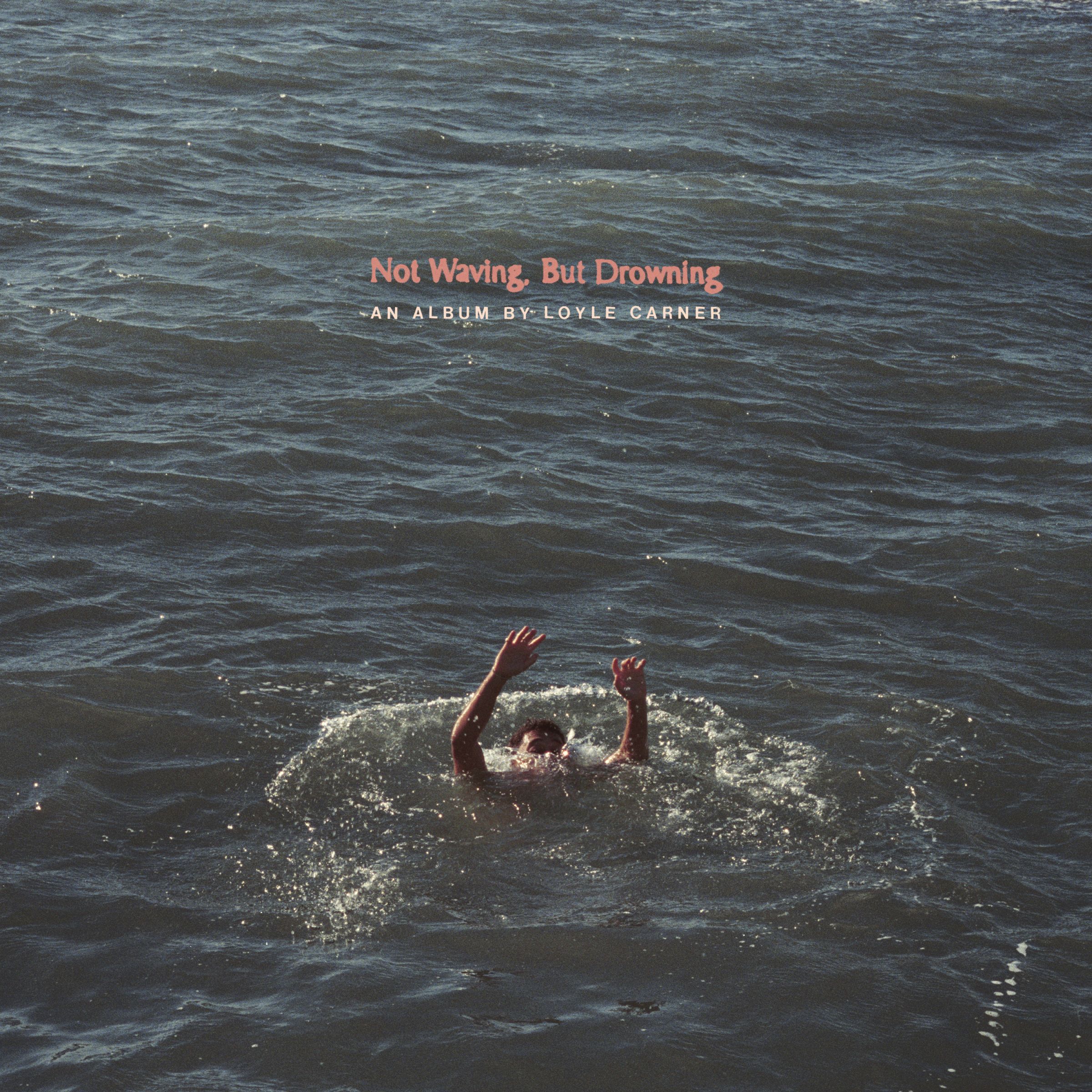 loyle carner not waving drowning