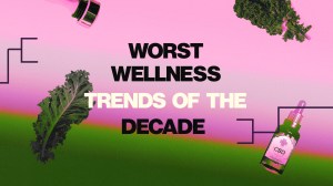 worst wellness trends of the decade