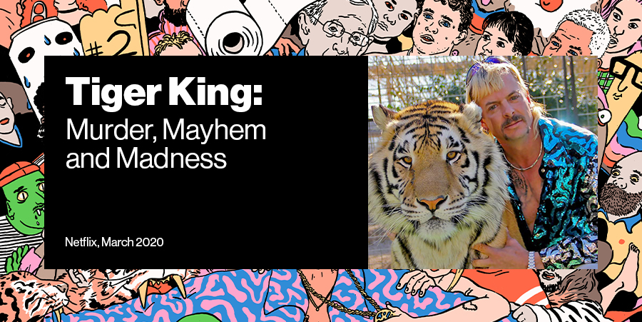Tiger King: Culture In 2020 Was a Wild, Communal Ride